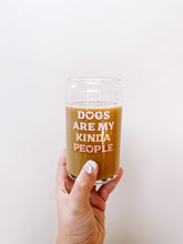 Load image into Gallery viewer, Dogs Are My Kinda People Glass Cup
