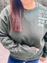 Load image into Gallery viewer, Obsessed With Your Dog Sweatshirt
